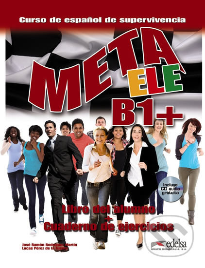 Meta ELE B1+: Libro del alumno + cuaderno de ejercicios + CD - José Ramon Rodriguez Martin, Edelsa, 2013