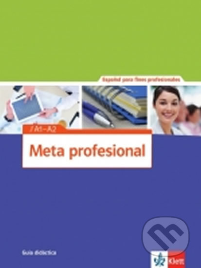 Meta Profesional 1 (A1-A2) – Guía didáctica, Klett, 2017