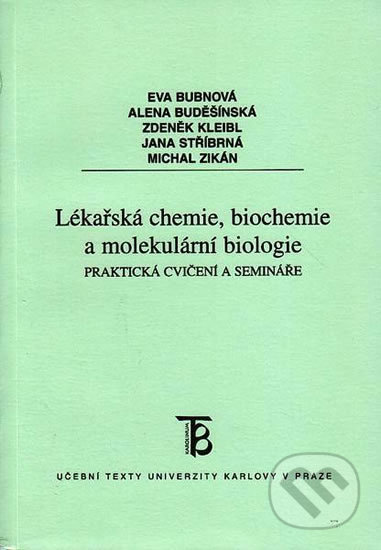 Lékařská chemie,biochemie a molekulární biologie - Eva Bubnová, Karolinum, 2007