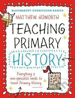 Bloomsbury Curriculum Basics (Teaching Primary History) - kniha z kategorie 2. stupeň