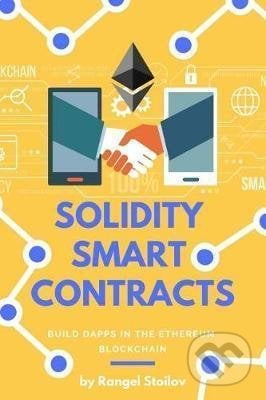 Solidity Smart Contracts - Rangel Stoilov, Independently Published, 2019