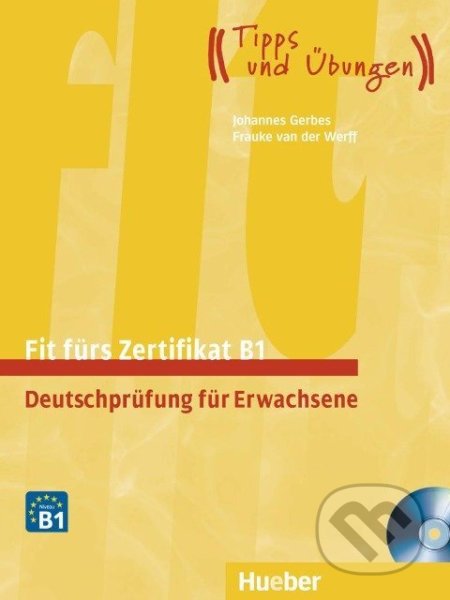 Fit fürs Zertifikat B1 - Johannes Gerbes, Max Hueber Verlag, 2013