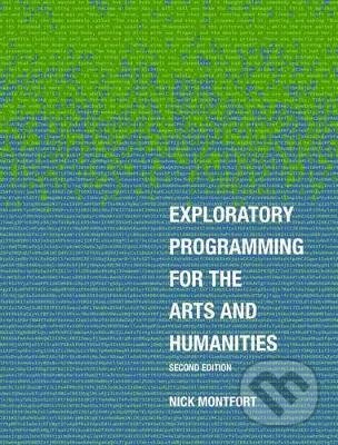 Exploratory Programming for the Arts and Humanities - Nick Montfort, Folio, 2021