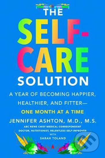 The Self-Care Solution (A Year of Becoming Happier, Healthier, and Fitter - One Month at a Time) - kniha z kategorie Zdraví a životní styl