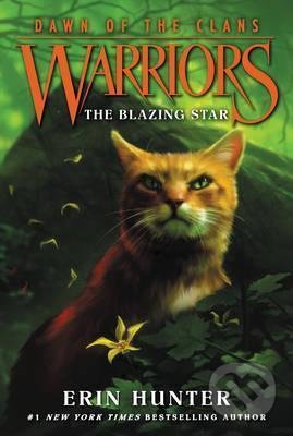 Warriors: Dawn of the Clans - The Blazing Star - Erin Hunter, HarperCollins, 2016