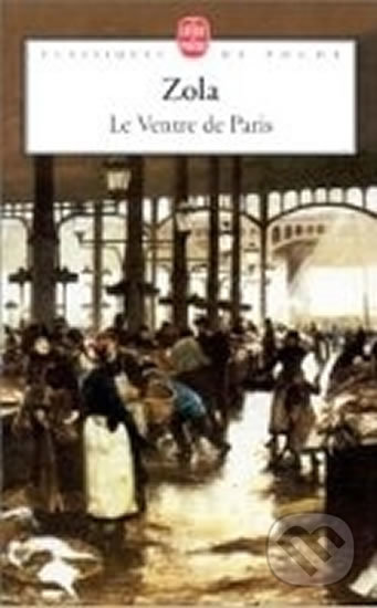 Le Ventre de Paris - Émile Zola, Le Livre De Poche, 1975