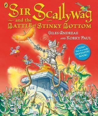 Sir Scallywag and the Battle for Stinky Bottom - Giles Andreae, Korky Paul (ilustrátor), Penguin Books, 2015