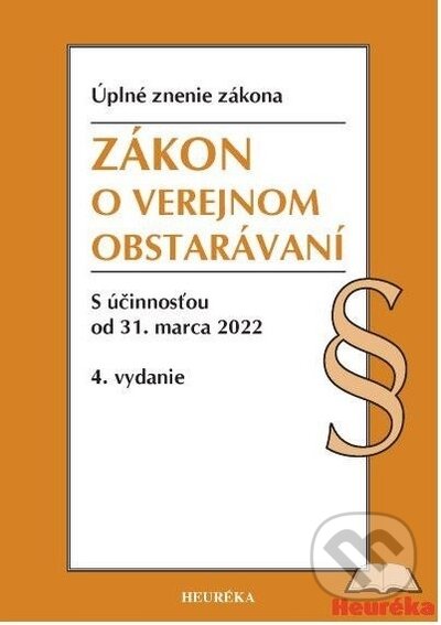 Zákon o verejnom obstarávaní. 4. vyd., 3/2022, Heuréka, 2022