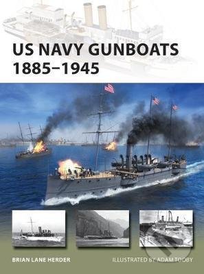 US Navy Gunboats 1885-1945 - Lane Brian Herder, Adam Tooby (ilustrátor), Bloomsbury, 2021