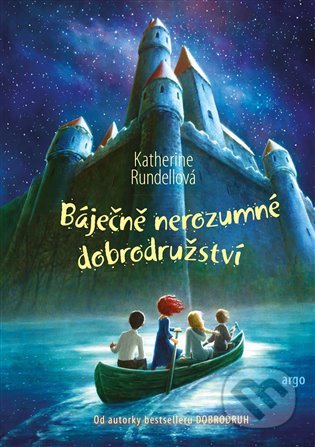 Báječně nerozumné dobrodružství - Katherine Rundell - kniha z kategorie Beletrie pro děti