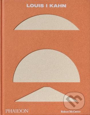 Louis I Kahn - Robert McCarter, Phaidon, 2022