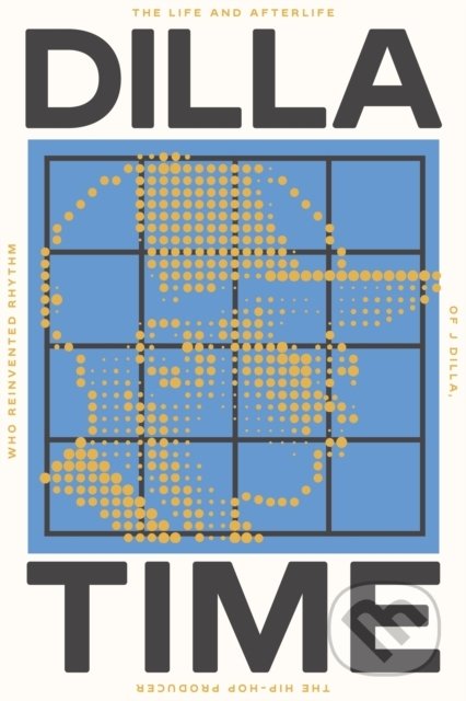 Dilla Time - Dan Charnas, MCD, 2022