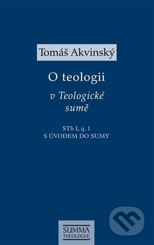 O teologii v Teologické sumě - Tomáš Akvinský, Krystal OP, 2022