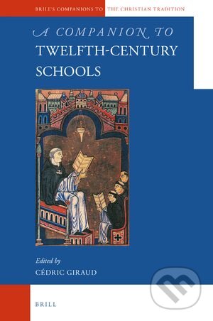 A Companion to Twelfth-Century Schools - Cedric Giraud, Brill, 2019