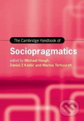The Cambridge Handbook of Sociopragmatics - Michael Haugh, Cambridge University Press, 2021