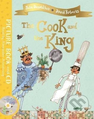 The Cook and the King - Julia Donaldson, David Roberts (ilustrátor), Pan Macmillan, 2019