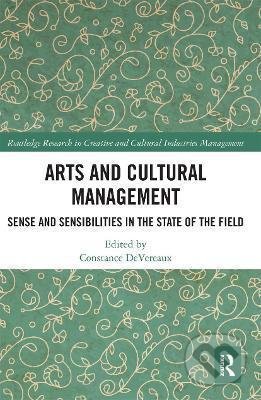 Arts and Cultural Management - Constance Devereaux, Taylor and Francis, 2020