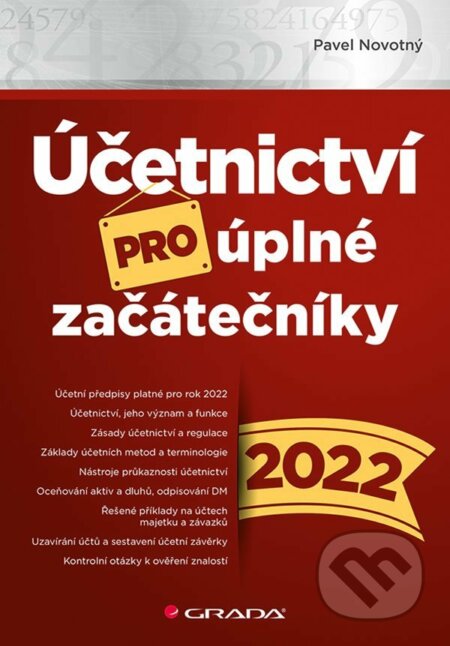 Účetnictví pro úplné začátečníky 2022 - Pavel Novotný, Grada, 2022