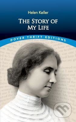 The Story of My Life - Helen Keller, Dover Publications, 2020