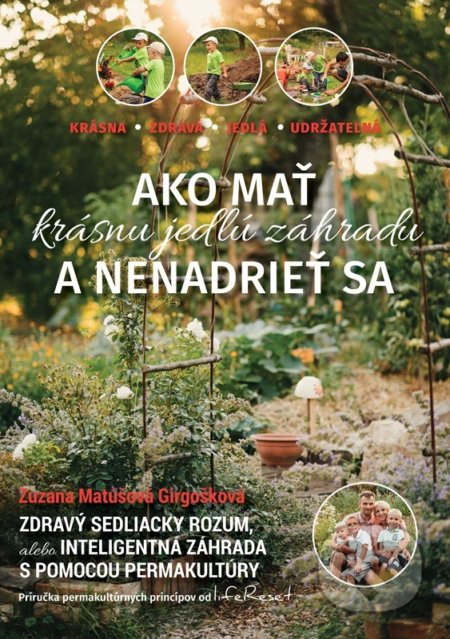 Ako mať krásnu jedlú záhradu a nenadrieť sa - Zuzana Matúšová Girgošková, Smart plan, 2022