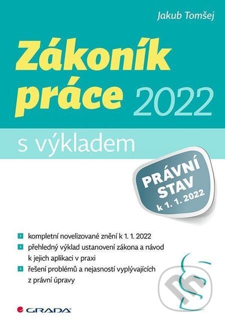 Zákoník práce 2022 - s výkladem - Jakub Tomšej, Grada, 2022