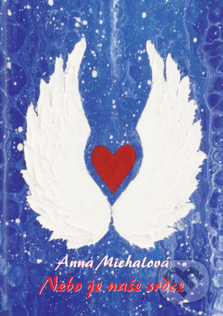 Nebo je naše srdce - Anna Michalová, Tristanpress, 2022