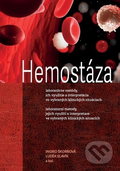 Hemostáza, 2. vydání - Ingrid Škorňová, Luděk Slavík, kolektiv autorů, Univerzita Palackého v Olomouci, 2020
