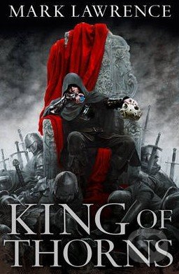 King of Thorns - Mark Lawrence, HarperCollins, 2013