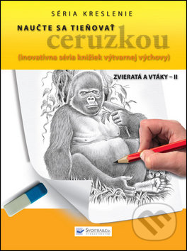 Naučte sa tieňovať ceruzkou: Zvieratá a vtáky II, Svojtka&Co., 2013