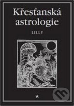 Křesťanská astrologie - William Lilly, Volvox Globator, 2015