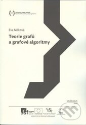 Teorie grafů a grafové algoritmy - Eva Milková, Gaudeamus, 2013