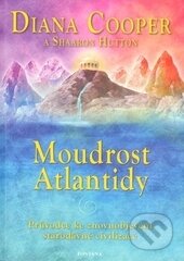 Moudrost Atlantidy - Diana Cooper, Shaaron Hutton, Fontána, 2013