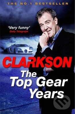 The Top Gear Years - Jeremy Clarkson - kniha z kategorie Automobily a doprava