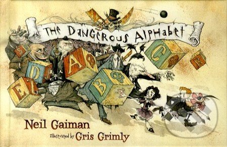 The Dangerous Alphabet - Neil Gaiman, Bloomsbury, 2009