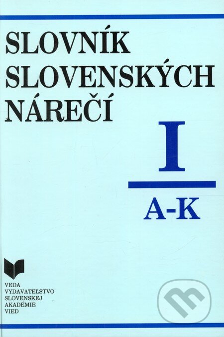 Slovník slovenských nárečí  I (A - K), VEDA, 1994