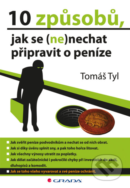 10 způsobů, jak se (ne)nechat připravit o peníze - Tomáš Tyl, Grada, 2012