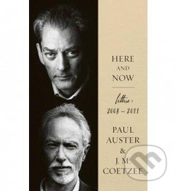 Here and Now - Paul Auster, John Maxwell Coetzee, Faber and Faber, 2013