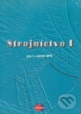Kniha: Strojníctvo I (Jaroslav Petrík a Katarína Michalíková). Expol Pedagogika, 2003