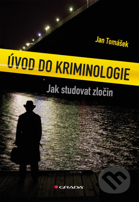 Úvod do kriminologie - Jan Tomášek, Grada, 2010