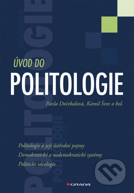 Úvod do politologie - Pavla Dočekalová, Kamil Švec a kol., Grada, 2009