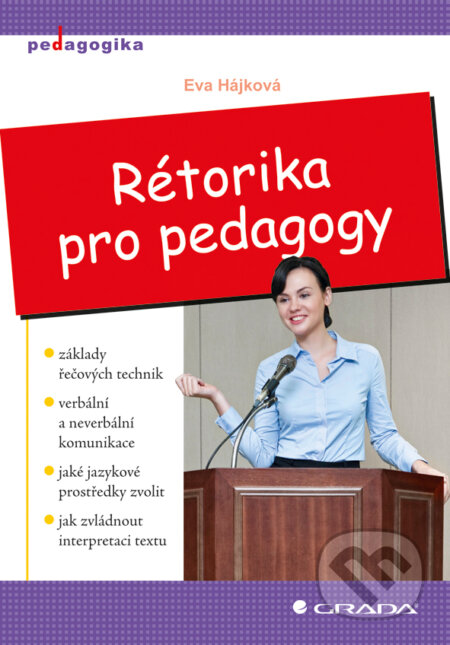 Rétorika pro pedagogy - Eva Hájková, Grada, 2012