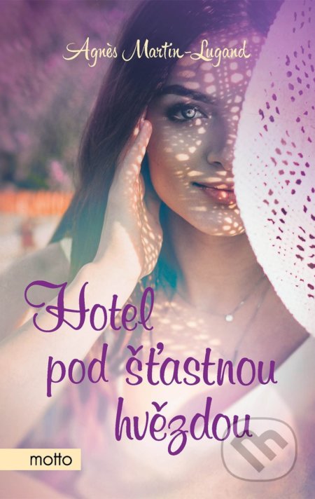 Hotel pod šťastnou hvězdou - Agnes Martin-Lugand - kniha z kategorie Romantická