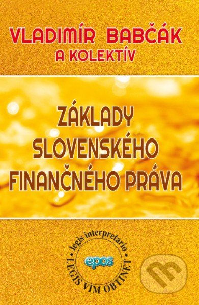 Základy slovenského finančného práva - Vladimír Babčák, Epos, 2022