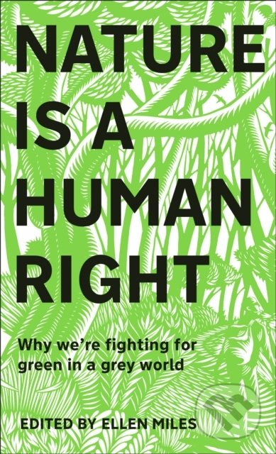 Nature Is A Human Right - Ellen Miles, Dorling Kindersley, 2022
