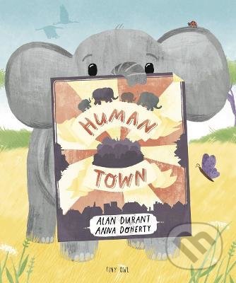 Human Town - Alan Durant, Anna Doherty (ilustrátor), Tiny Owl, 2022