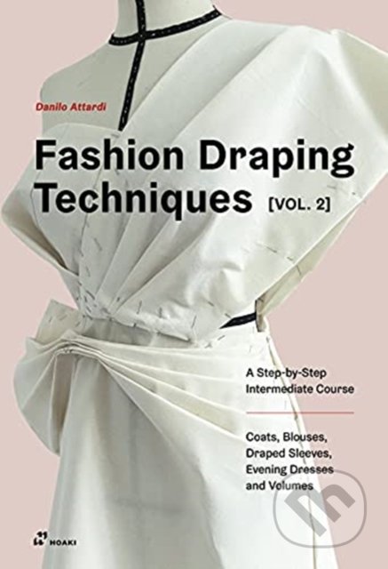 Fashion Draping Techniques 2 - Danilo Attardi, Hoaki, 2021