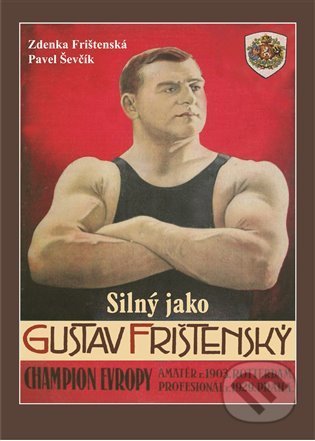 Silný jako Gustav Frištenský - Zdena Frištenská, Pavel Ševčík, Pavel Ševčík - VEDUTA, 2022