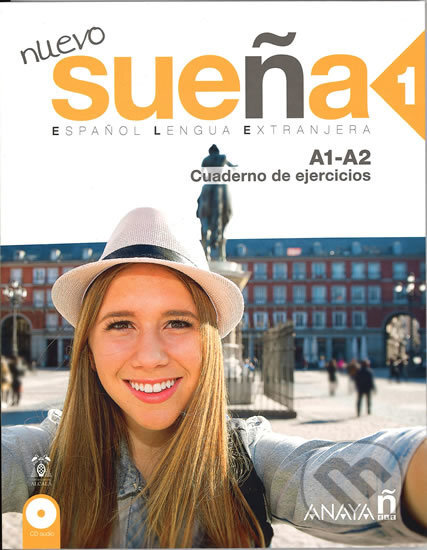 Nuevo Sueňa 1/A1-A2: Cuaderno de Ejercicios, Anaya Touring, 2015