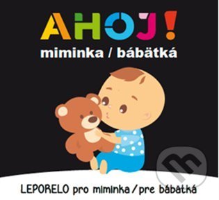 Ahoj miminka / bábätká (Leporelo pro miminka / pre bábätká) - kniha z kategorie Pro děti