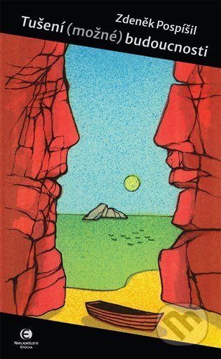 Tušení (možné) budoucnosti - Zdeněk Pospíšil - kniha z kategorie Odborné a naučné